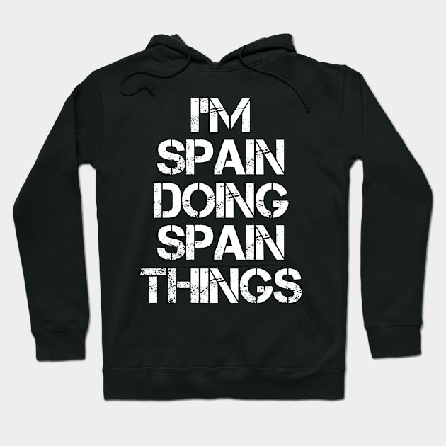 Spain Name T Shirt - Spain Doing Spain Things Hoodie by Skyrick1